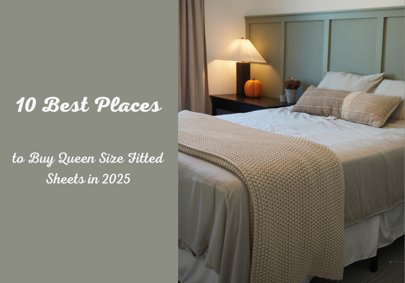 10 Best Places to Buy Queen Size Fitted Sheets in 2025