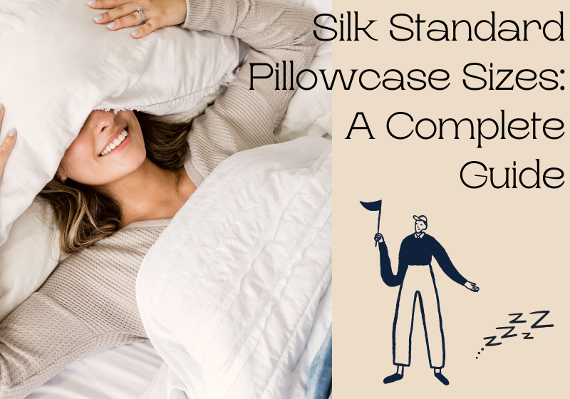 Silk Standard Pillowcase Sizes: A Complete Guide