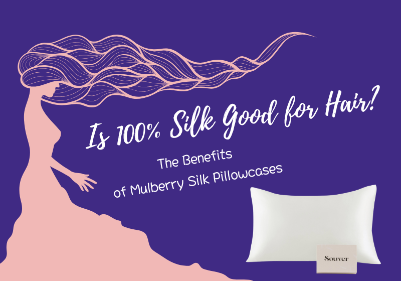 Is 100% Silk Good for Hair? The Benefits of Mulberry Silk Pillowcases