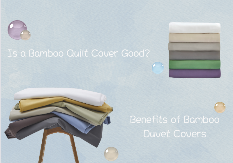 Is a Bamboo Quilt Cover Good? Benefits of Bamboo Duvet Covers